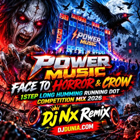 Super Dancer (Power Music Face To Horror & Crow 1Step Long Humming Running Dot Competition Mix 2026) Dj Nx Remix