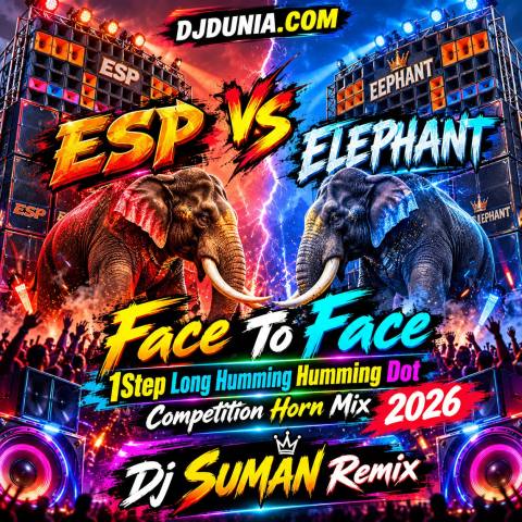 Turuk Turuk (Esp VS Elephant Face To Face 1Step Long Humming Humming Dot Competition Horn Mix 2026) Dj Suman Remix