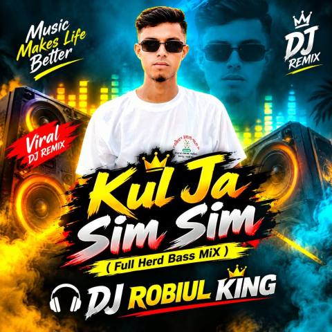 Kul Ja Sim Sim Dj (Full Herd Bass MiX) Dj Robiul King