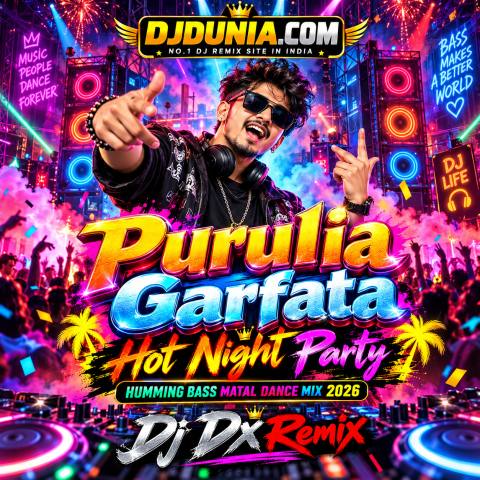 Aai Na Tora Nachbi Koto (Purulia Garfata Hot Night Party Humming Bass Matal Dance Mix 2026) Dj Dx Remix